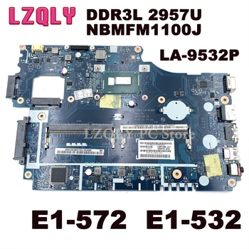 LZQLY NBMFM1100J LA-9532P Acer Aspire E1-572 E1-532 Laptop anakart DDR3L 2957U dahili ana kurulu tam test