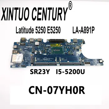 CN-07YH0R 07YH0R 7YH0R Dell Latitude E5250 Anakart ZAM60 LA-A891P ile SR23Y CPU ı5-5200U DDR3 %100 % Test Çalışma