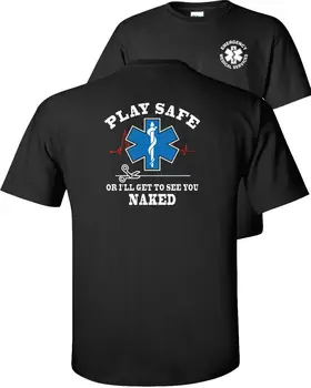 Dikkatli ol yoksa seni Çıplak görürüm. Komik EMS EMT Medic Paramedik T-Shirt %100 % Pamuk O-Boyun Kısa Kollu Casual Erkek Tişört